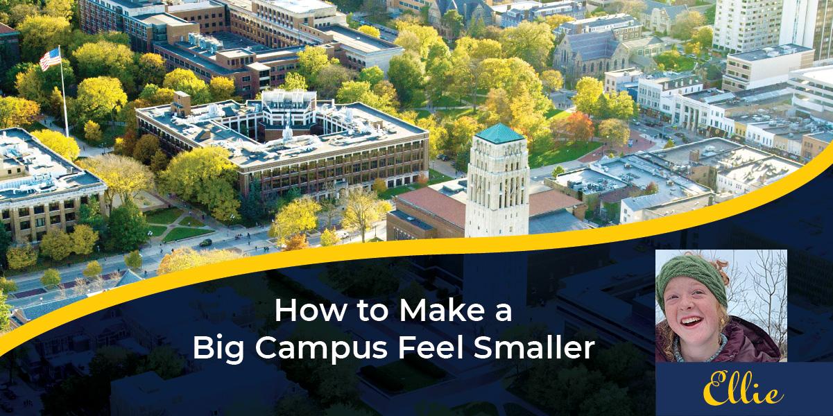How to make a Big Campus Feel Smaller