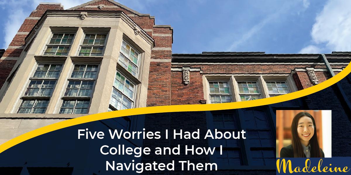 Five Worries I Had About College and How I Navigated Them
