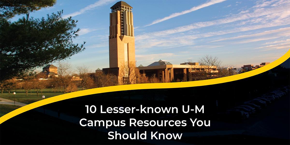 10 Lesser-known U-M Campus Resources You Should Know