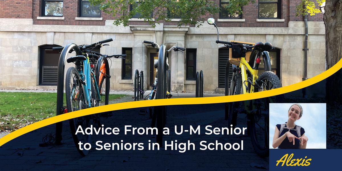 Advice From a U-M Senior to Seniors in High School