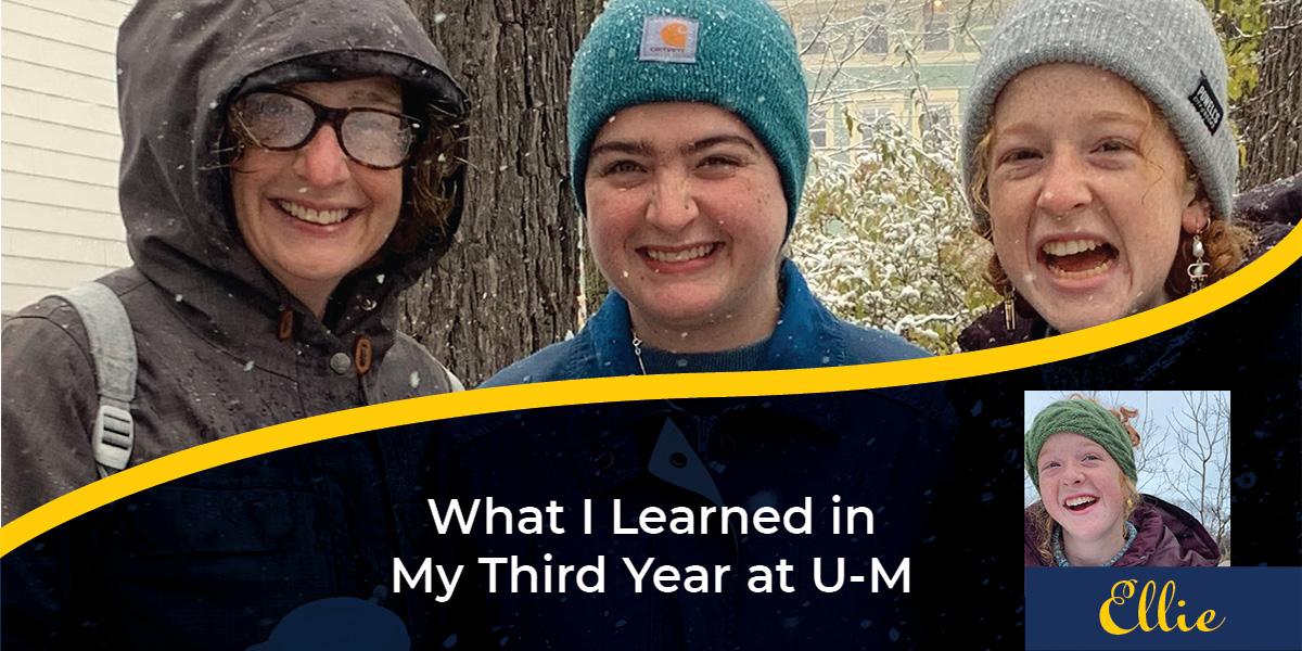 What I Learned in My Third Year at U-M