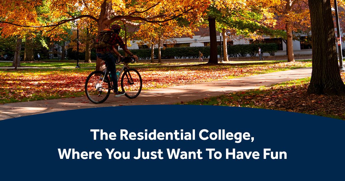 The Residential College, Where You Just Want To Have Fun