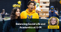 Balancing Social Life and Academics at U-M