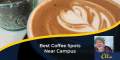 Blog - Best Coffee Spots Near Campus