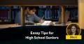 Essay Tips for High School Seniors