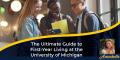The Ultimate Guide to First-Year Living at the University of Michigan