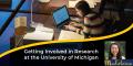 Blog Getting Involved in Research at U-M