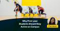 Why First-year Students Should Stay Active on Campus